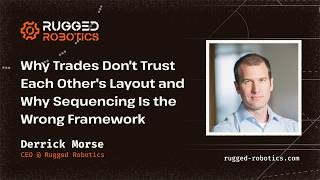 Full Why Trades Don't Trust Each Other's Layout and Why Sequencing Is the Wrong Framework - Derrick Morse Guide