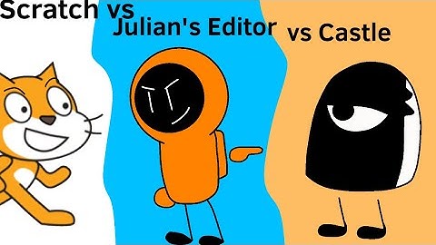 Scratch vs Julian’s Editor vs Castle