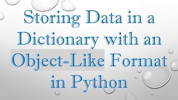 Storing Data in a Dictionary with an Object-Like Format in Python