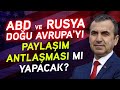 ABD ve Rusya Doğu Avrupa'yı Paylaşım Antlaşması mı Yapacak? | Naim Babüroğlu | Gürkan Hacır