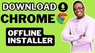 How To Download Google Chrome Offline Installer