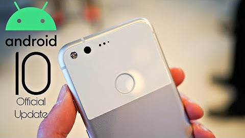 Google Pixel XL Official Android 10 Update