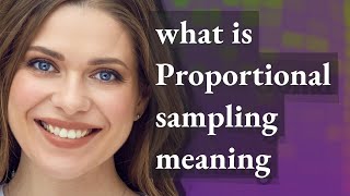 Proportional sampling | meaning of Proportional sampling