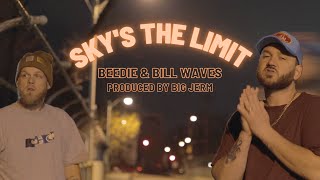 Beedie & Bill Waves - Sky's The Limit (prod. Big Jerm)