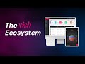 The vish ecosystem