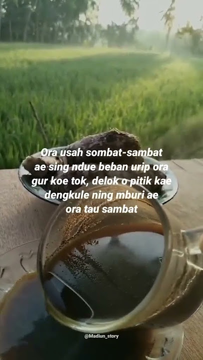 ORA USAH SOMBAT SAMBAT AE SING NDUE BEBAN URIP ORA GUR KOE TOK