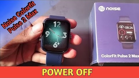 noise colorfit pulse 2 Max power off kaise kare, how to switch off noise colorfit pulse 2 max