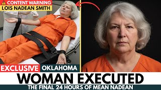Lois "Mean Nadean" Smith EXECUTION Crimes, Victims, Last Meal & Final Words | Oklahoma Death Row(US)