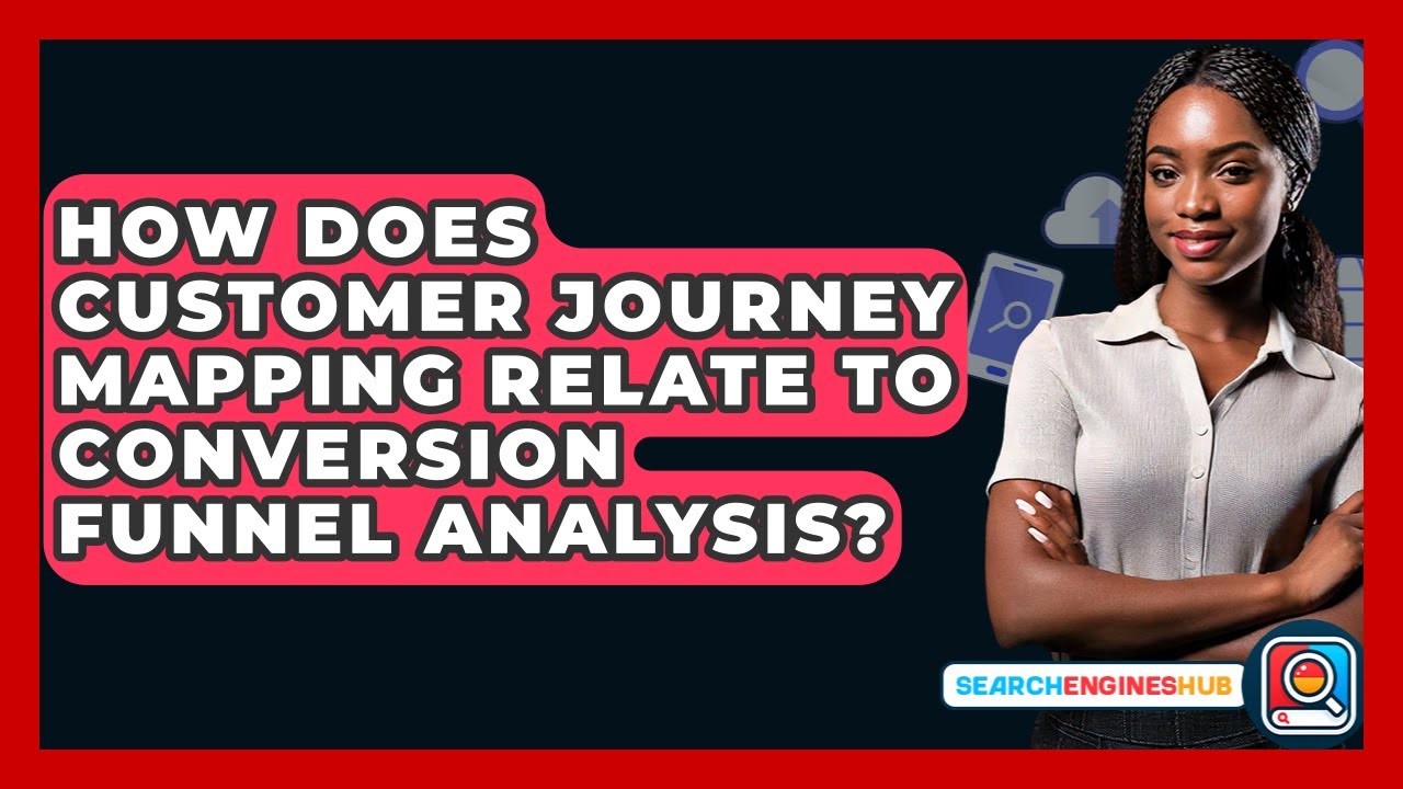 How Does Customer Journey Mapping Relate To Conversion Funnel Analysis? - SearchEnginesHub.com