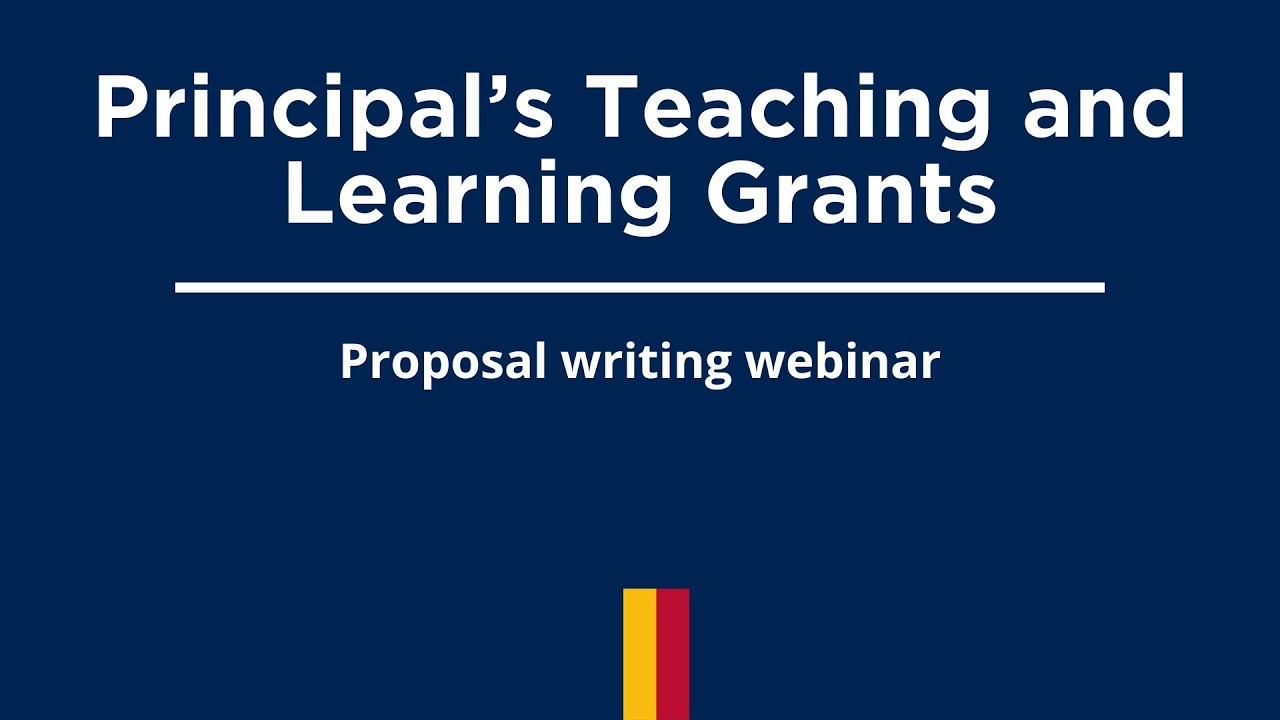 Principal's Teaching and Learning Grants - Proposal Writing Webinar