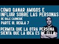 PSICÓLOGO explica el libro 📕 Cómo ganar amigos e influir sobre las personas 📕 Parte III. Regla 7