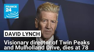 David Lynch, visionary director of Twin Peaks and Mulholland Drive, dead at 78 • FRANCE 24 English
