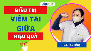 Học bán thuốc| Điều Trị Viêm Tai Giữa Cho Trẻ Em | DS. Thu Hằng- Eduphar academy