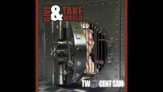 Two Cent Sam - Work It Out