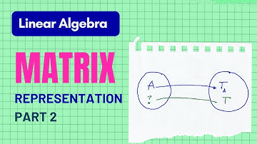 Linear Algebra Lecture 43 |  Matrix Representation of Linear Transformations Part 2