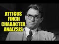 Atticus Finch Character Analysis - To Kill a Mockingbird