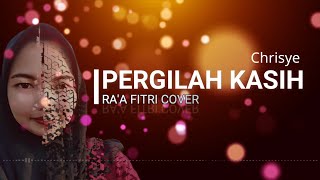 Download Lagu Pergilah Kasih - Chrisye | Ra'a Fitri Cover | Lirik Download Lagu Pergilah Kasih - Chrisye | Ra'a Fitri Cover | Lirik