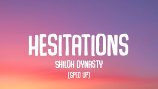 Shiloh Dynasty - Hesitations (Sped up/Lyrics)| \