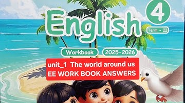 The world around us/4th std English term_2 /unit_1/2025_2026 EE WORK BOOK ANSWERS @EE AND GRAMMAR 
