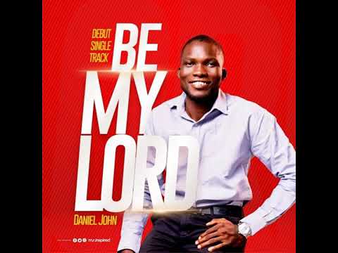 Tonton BE MY LORD || John Daniel di YouTube