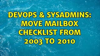 DevOps & SysAdmins: Move mailbox checklist from 2003 to 2010 (2 Solutions!!)