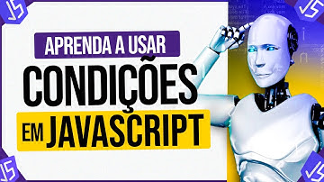 Como Usar Condicionais em JavaScript