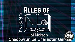 Rules Of Cool - Shadowrun 6e Character Creation - Part 1 - 10/20/2022