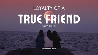 Loyalty of a True Friend – Ruth 1:1519