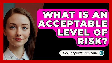 What Is an Acceptable Level of Risk? | SecurityFirstCorp News