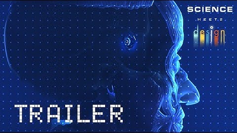 Science Meets Design | Official Trailer