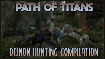 Deinonychus Hunting Compilation|| Path of Titan
