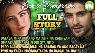 LOVE OF TOMORROW FULL STORY|myviewstv