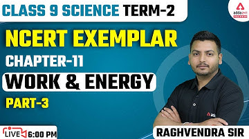 Work and Energy | NCERT Exemplar | Class 9 Science Chapter 11 | Term 2 | Part #3 | By Raghvendra Sir
