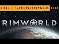 Rimworld ost  full soundtrack  music