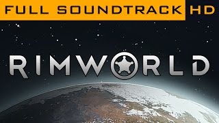 RimWorld OST ◆ Full Soundtrack ◆ HD Music