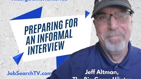 Preparing for an Informal Interview
