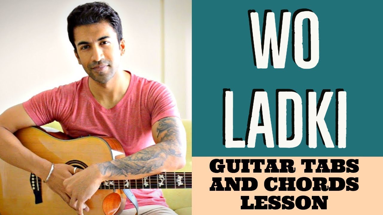 Wo Ladki Andhadhun Guitar Tabs With Chords And Lyrics