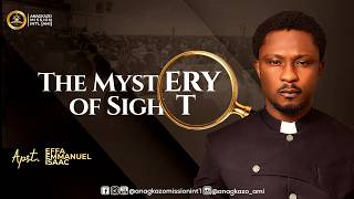 The Mystery of Sight || Apostle Effa Emmanuel Isaac || 26:04:2026