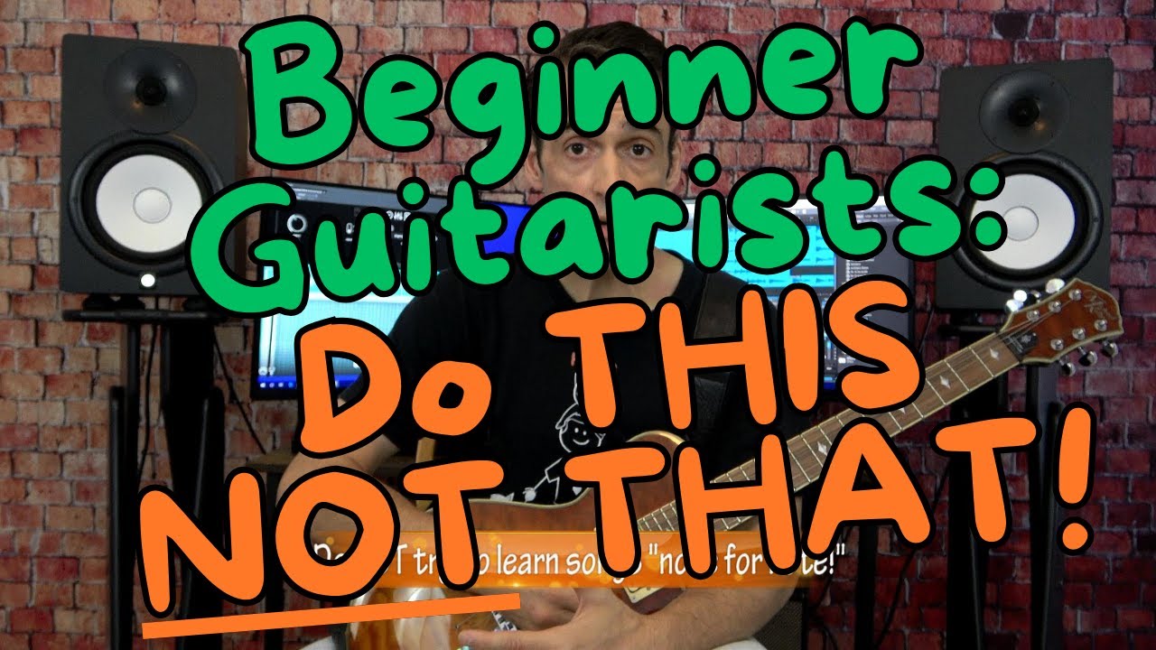 3 Things Every Beginner Guitarist Should Do When Learning Guitar (and 2 ...