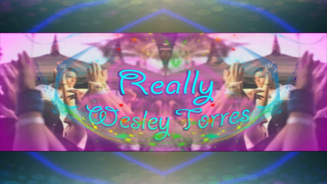 Wesley Torres - Really