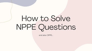 How to Solve NPPE and OPPE Questions