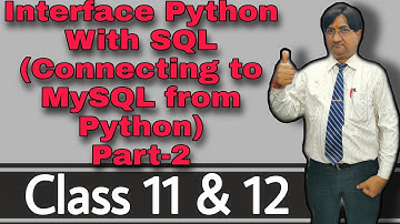 Interface Python With SQL (Connecting to MySQL from Python) Part-2 | Class 11th & 12th | ICSE | CBSE