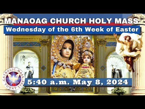 CATHOLIC MASS  OUR LADY OF MANAOAG CHURCH LIVE MASS TODAY May 8, 2024  5:40a.m. Holy Rosary