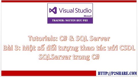 Bài 3: Các đối tượng thao tác với Database SQLServer thường dùng