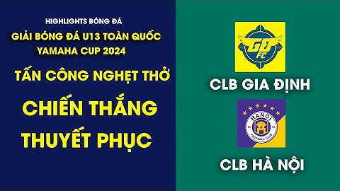 Highlights CLB HÀ NỘI - GIA ĐỊNH / VCK U13 TOÀN QUỐC 2024 / TẤN CÔNG NGHẸT THỞ / VFF