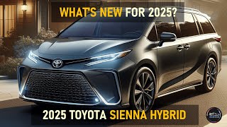 2025 TOYOTA SIENNA: STILL THE MINIVAN KING?