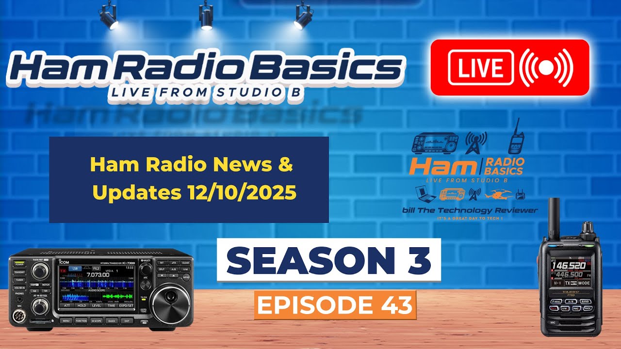 Ham Radio Basics Live Season 3 Episode 43 Ham Radio News & Updates 12/10/2025