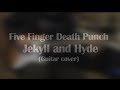 Five Finger Death Punch - Jekyll And Hyde | Guitar cover |