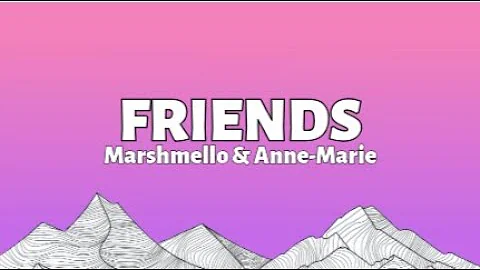 Marshmello & Anne-Marie - FRIENDS (lyrics)|🎧