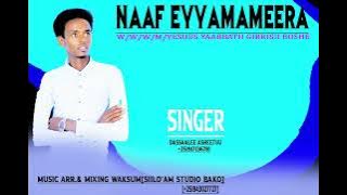Singer Dassaalee Asheetuu《 NAAF EYYAMAMEERA 》 NEW AMEZING MUSIC